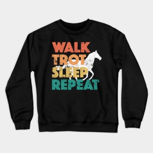 Walk Trot Sleep Repeat Horseback Horses Riding Equestrian Crewneck Sweatshirt